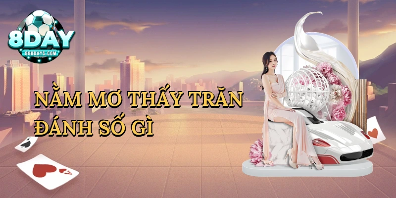 Nằm mơ thấy trăn đánh số gì