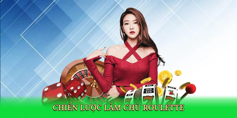 Chiến lược làm chủ roulette