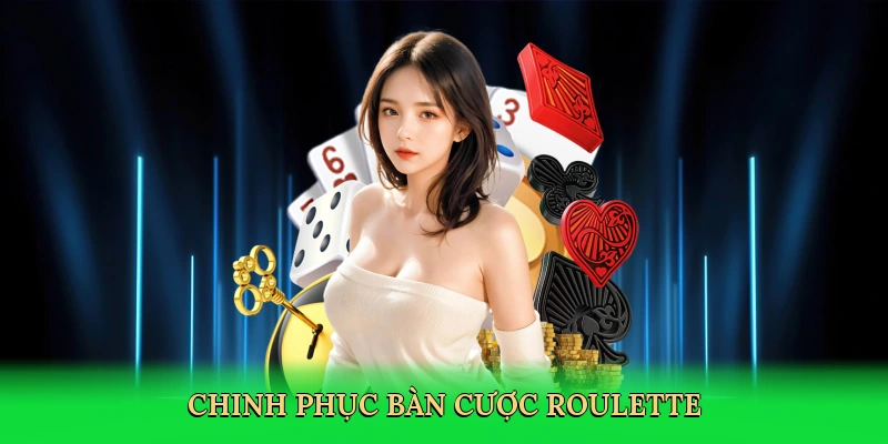 Chinh phục bàn cược roulette