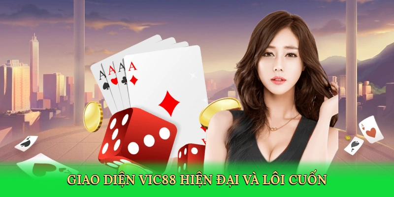 Giao diện Vic88 hiện đại và lôi cuốn