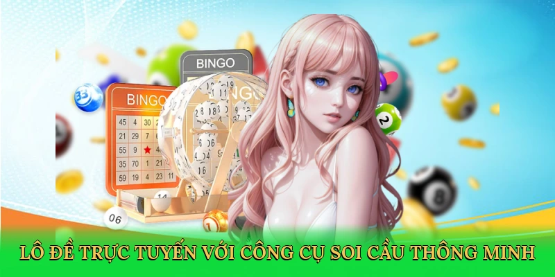 Lô đề trực tuyến với công cụ soi cầu thông minh
