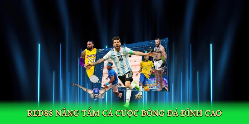 Red88 nâng tầm cá cược bóng đá đỉnh cao