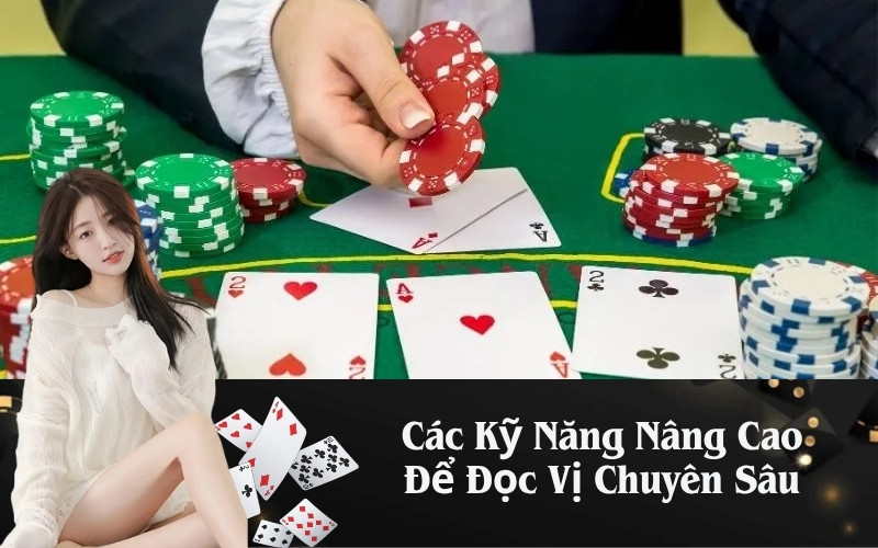 Các Kỹ Năng Nâng Cao Để Đọc Vị Chuyên Sâu