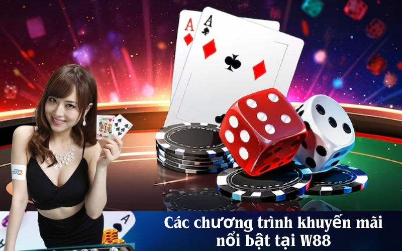 Các chương trình khuyến mãi nổi bật tại W88