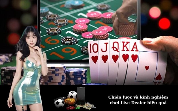 Kiến thức về Live Dealer: Trải nghiệm sòng bài chân thực