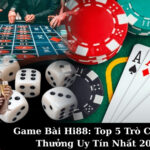Game Bài Hi88: Top 5 Trò Chơi Đổi Thưởng Uy Tín Nhất 2025