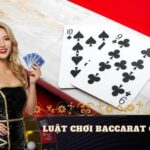 Luật chơi Baccarat cơ bản