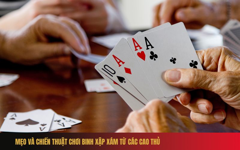 Cách chơi bài Binh Xập Xám và những lưu ý quan trọng
