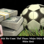 Rủi Ro Cược Thể Thao: Nhận Diện & Quản Lý Hiệu Quả