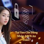 Tại Sao Cần Đăng Nhập ABC8 An Toàn