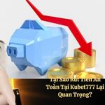 Tại sao nên tải app Kubet777