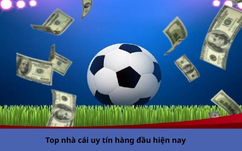 Top nhà cái uy tín hàng đầu hiện nay