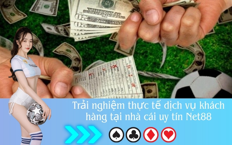 Trải nghiệm thực tế dịch vụ khách hàng tại nhà cái uy tín Net88