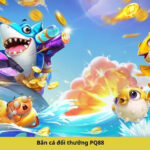 Bắn cá đổi thưởng PQ88