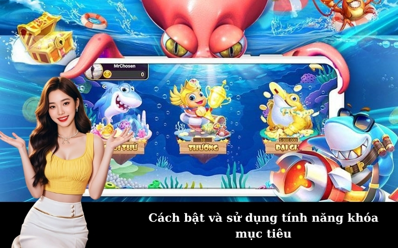 Cách bật và sử dụng tính năng khóa mục tiêu