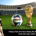 Nâng Tầm Soi Kèo Bóng Đá Bằng Phân Tích Dữ Liệu 2025