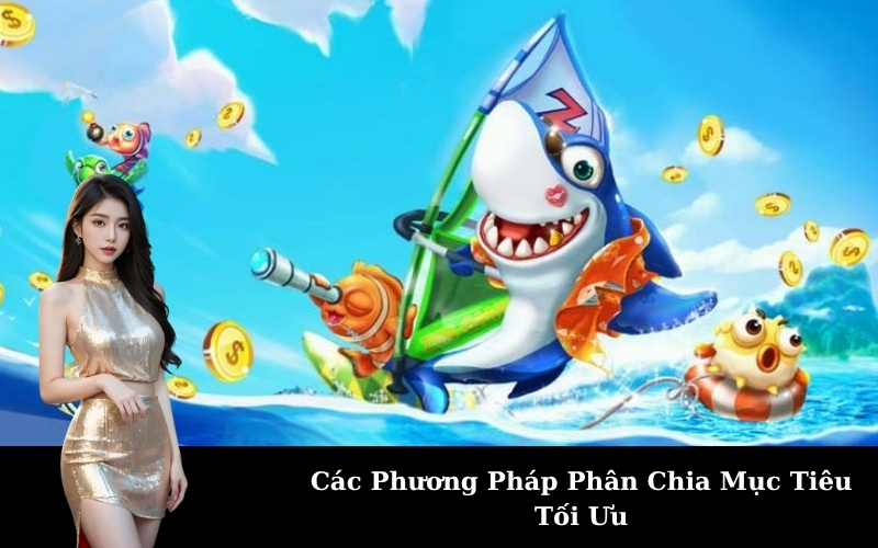 Các Phương Pháp Phân Chia Mục Tiêu Tối Ưu